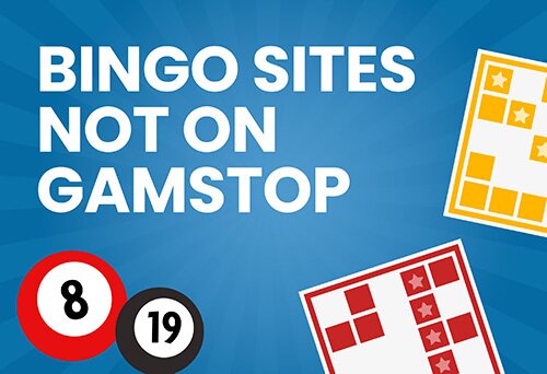 Bingo Not Registered with GamStop Enjoy Non-Stop Fun