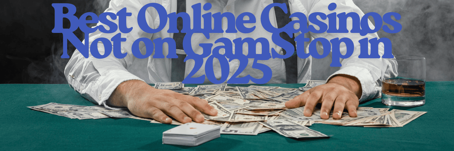 Exploring Casinos Not on Gamstop A Comprehensive Guide