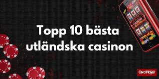 Utländska Casinon En Guide till De Bästa Alternativen 619028487