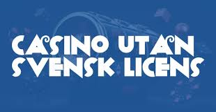 Casino Utan Svensk Licens 10 Allt Du Behöver Veta